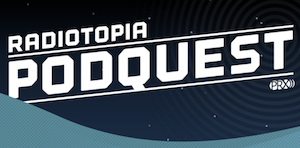 Radiotopia Podquest