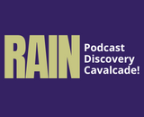RAIN Podcast Discovery Cavalcade #1